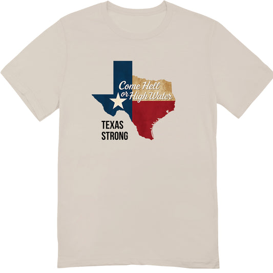 Texas Strong "Come Hell or High Water" T-Shirt – Lone Star Pride Apparel