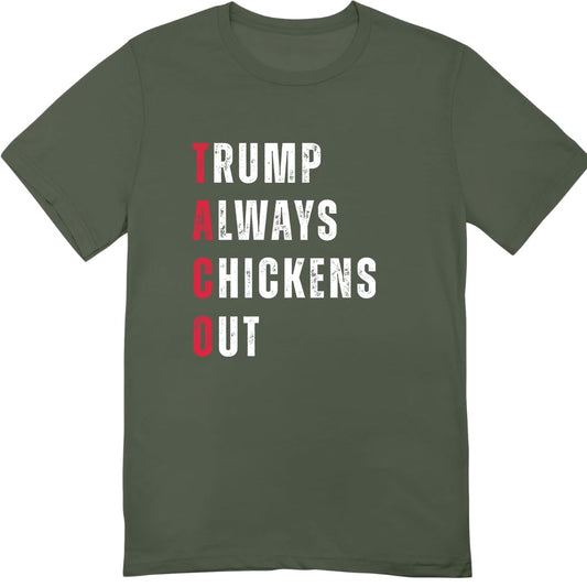 Trump Always Chickens Out T-Shirt - Funny Taco Trump Tee Shirt - Funny Taco Shirt for Men Women