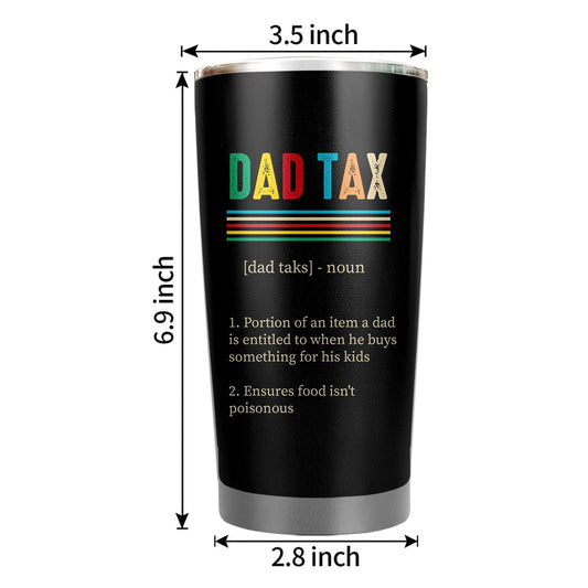 Vintage Dad Tax 20oz Tumbler - Funny Daddy Coffee Mug - Birthday Gifts for Men - Father's Day Gift For Husband