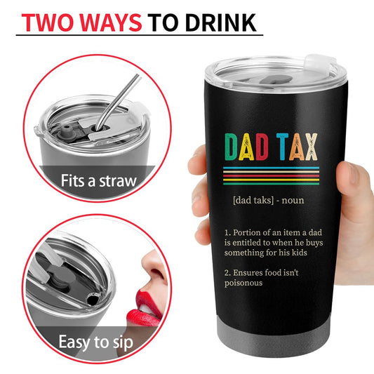 Vintage Dad Tax 20oz Tumbler - Funny Daddy Coffee Mug - Birthday Gifts for Men - Father's Day Gift For Husband