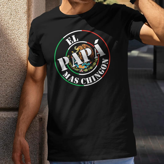 El Papa Mas Chingon Mexican Pride T-Shirt, Multiple Colors Available, Gift for Papa, Funny Shirt