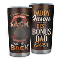 Personalized Even Though I'm Not From Your Sack 20oz Tumbler - Step Dad Gifts From Daughter Son Kids -Christmas Father's Day Gift For Stepdad Birthday