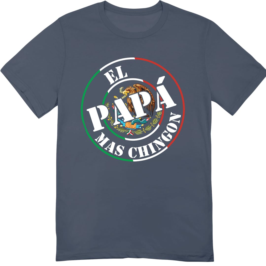 El Papa Mas Chingon Mexican Pride T-Shirt, Multiple Colors Available, Gift for Papa, Funny Shirt
