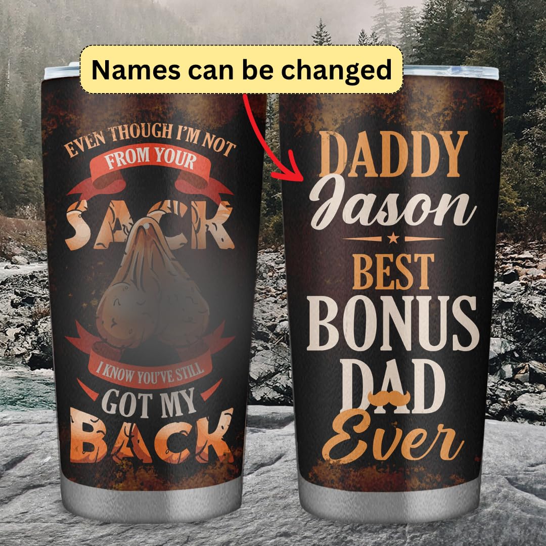 Personalized Even Though I'm Not From Your Sack 20oz Tumbler - Step Dad Gifts From Daughter Son Kids -Christmas Father's Day Gift For Stepdad Birthday