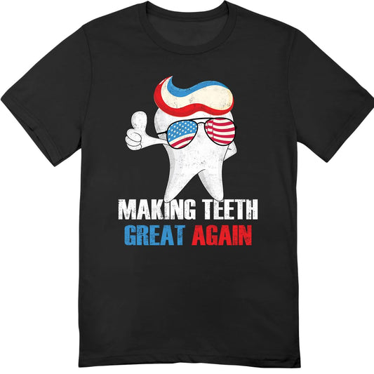 Vintage Making Teeth Great Again T-Shirt - Funny 4th of July Shirt
