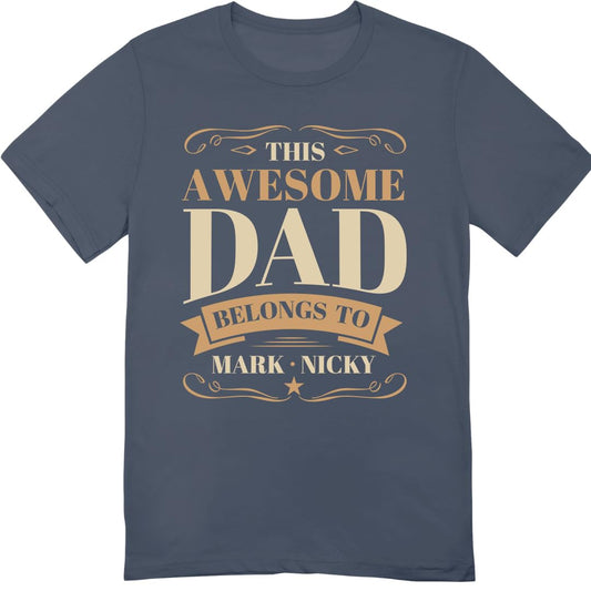 Personalized This Awesome Dad Belongs to T-Shirt - Customized Gift for Dad with Kid Name - Birthday Gift from Wife