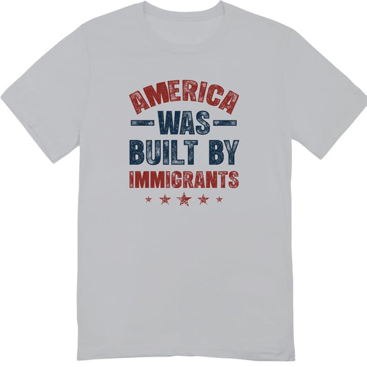 America was Built by Immigrants Bright T-Shirt - Support Immigrants - No Kings Tee Shirt - Social Justice Human Rights Shirt