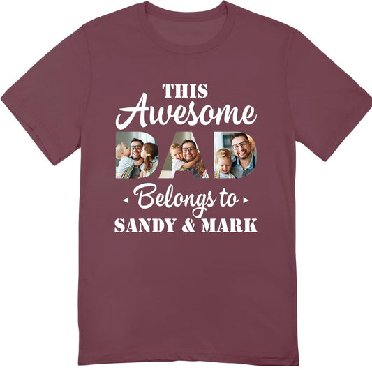 Customized Photo This Awesome Dad Belongs to T-Shirt - Personalized Papa Shirt from Daughter Son Wife
