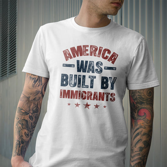 America was Built by Immigrants Bright T-Shirt - Support Immigrants - No Kings Tee Shirt - Social Justice Human Rights Shirt