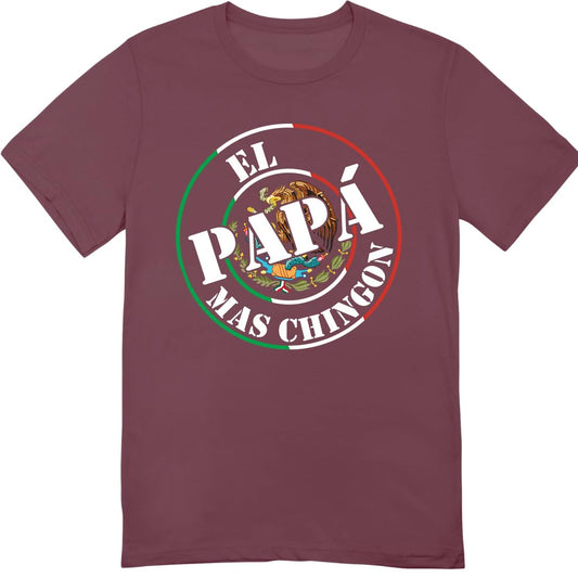 El Papa Mas Chingon Mexican Pride T-Shirt, Multiple Colors Available, Gift for Papa, Funny Shirt