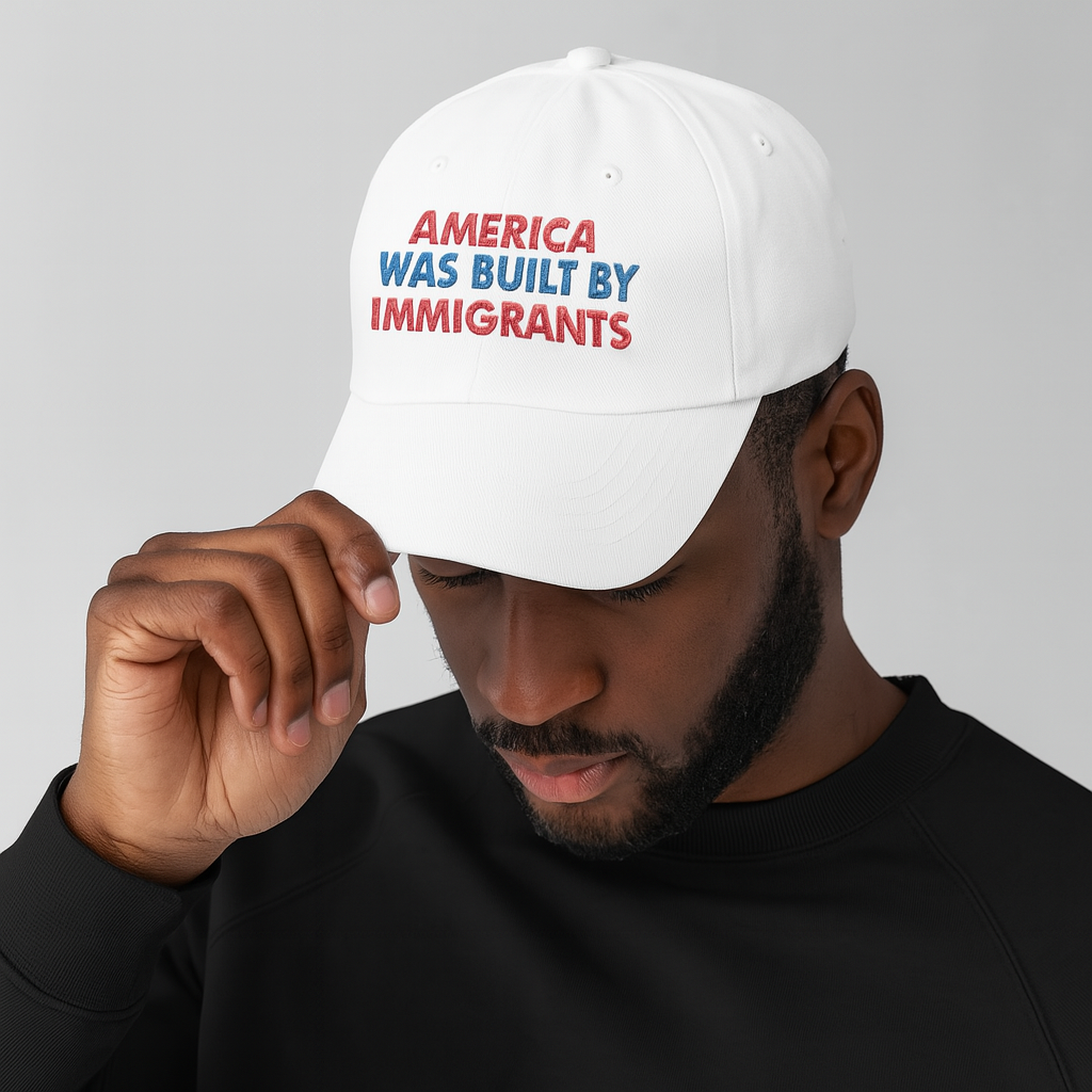 America was Built by Immigrants Classic Dad Hat - Pro Immigrants Cap - No Kings Hat