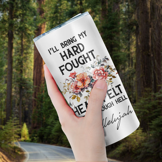 Hard Fought Hallelujah Tumbler - Christian Tumbler Flasks Drinkware - Easter Day Gift