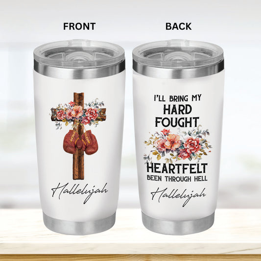 Hard Fought Hallelujah Tumbler - Christian Tumbler Flasks Drinkware - Easter Day Gift
