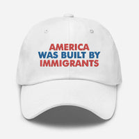 America was Built by Immigrants Classic Dad Hat - Pro Immigrants Cap - No Kings Hat