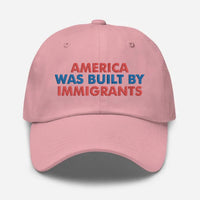 America was Built by Immigrants Classic Dad Hat - Pro Immigrants Cap - No Kings Hat