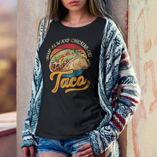 Vintage Taco Trump Always Chickens Out T-Shirt - Funny Trump Tee Shirt - Funny Taco Shirt for Men Women
