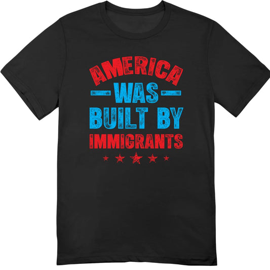 America was Built by Immigrants T-Shirt - Support Immigrants Shirt - No Kings Tee - Social Justice Human Rights