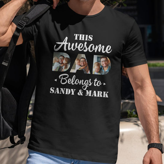 Customized Photo This Awesome Dad Belongs to T-Shirt - Personalized Papa Shirt from Daughter Son Wife