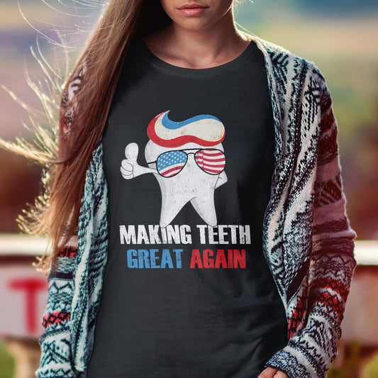 Vintage Making Teeth Great Again T-Shirt - Funny 4th of July Shirt