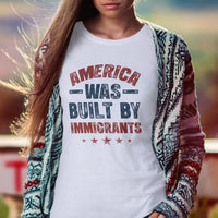 America was Built by Immigrants Bright T-Shirt - Support Immigrants - No Kings Tee Shirt - Social Justice Human Rights Shirt