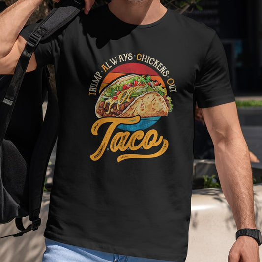 Vintage Taco Trump Always Chickens Out T-Shirt - Funny Trump Tee Shirt - Funny Taco Shirt for Men Women