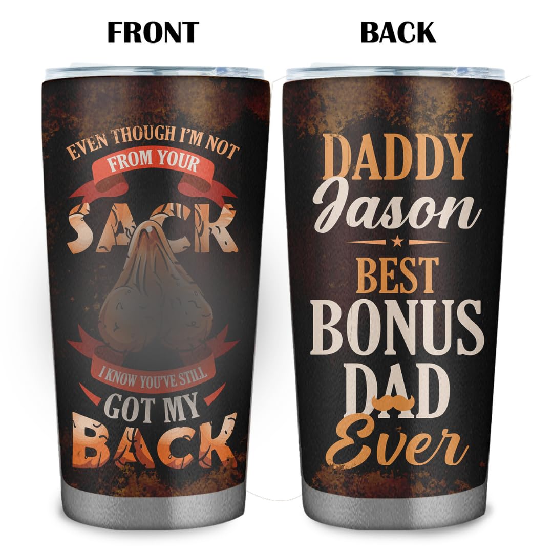 Personalized Even Though I'm Not From Your Sack 20oz Tumbler - Step Dad Gifts From Daughter Son Kids -Christmas Father's Day Gift For Stepdad Birthday