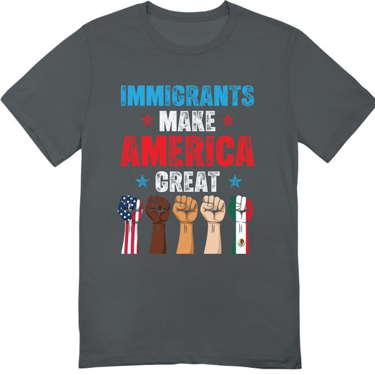 Immigrants Make America Great T-Shirt - Pro Immigrants Tee Shirt - No Human is Illegal Immigrant Rights Shirt