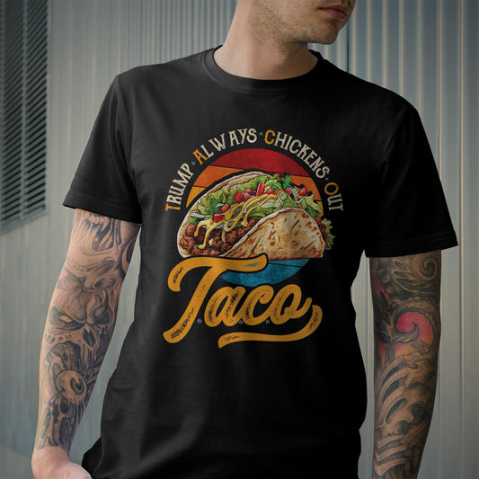 Vintage Taco Trump Always Chickens Out T-Shirt - Funny Trump Tee Shirt - Funny Taco Shirt for Men Women