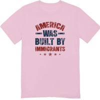 America was Built by Immigrants Bright T-Shirt - Support Immigrants - No Kings Tee Shirt - Social Justice Human Rights Shirt