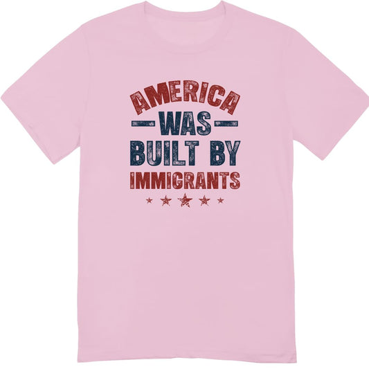 America was Built by Immigrants Bright T-Shirt - Support Immigrants - No Kings Tee Shirt - Social Justice Human Rights Shirt