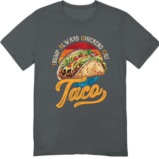 Vintage Taco Trump Always Chickens Out T-Shirt - Funny Trump Tee Shirt - Funny Taco Shirt for Men Women