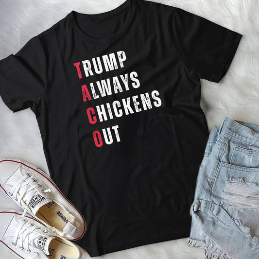 Trump Always Chickens Out T-Shirt - Funny Taco Trump Tee Shirt - Funny Taco Shirt for Men Women